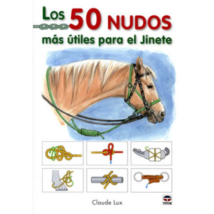 LIBRO: LOS 50 NUDOS MAS ÚTILES PARA EL JINETE