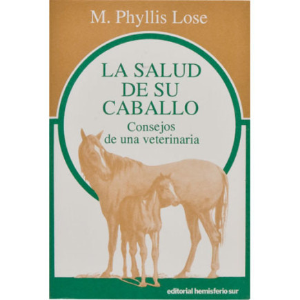 LIBRO LA SALUD DE SU CABALLO CONSEJOS DE UNA VETERINARIA
