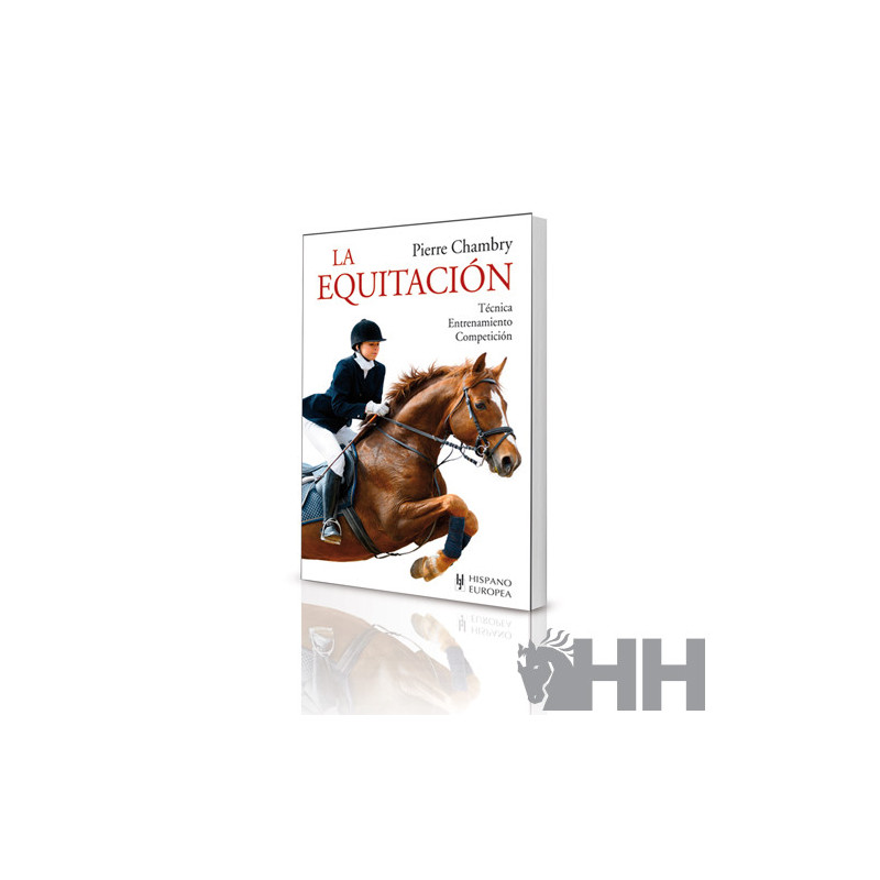 LIBRO LA EQUITACIÓN. TÉCNICA. ENTRENAMIENTO. COMPETICIÓN.