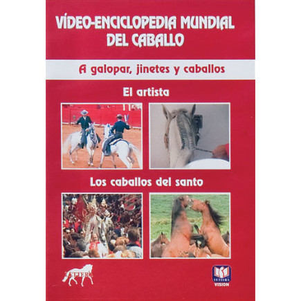 DVD VÍDEO-ENCICLOPEDIA MUNDIAL DEL CABALLO. A GALOPAR, JINETES Y CABALLOS. EL ARTISTA. LOS CABALLOS